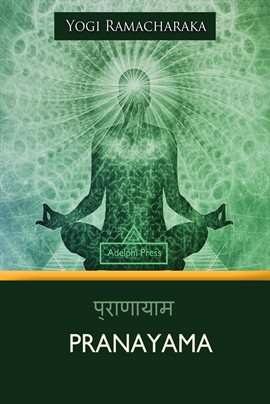 Unlimited listening on select audiobooks, audible originals, and podcasts. Pranayama Ebook by Yogi Ramacharaka - hoopla