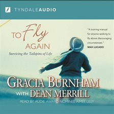 Tyndale house publishers is publishing in united states that focus on recreational books business. To Fly Again Audiobook by Gracia Burnham - hoopla