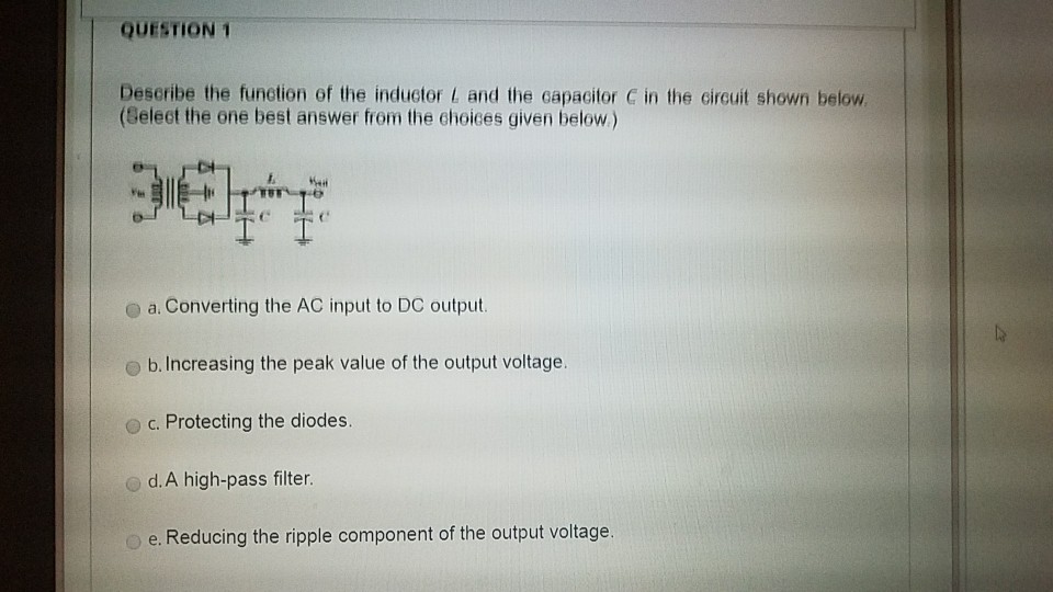 Solved Describe The Function Of The Inductor L And The Ca