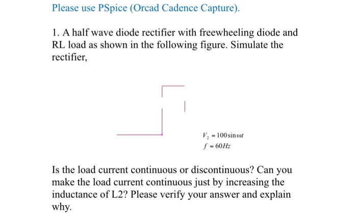 Solved A Half Wave Diode Rectifier With Freewheeling Diod