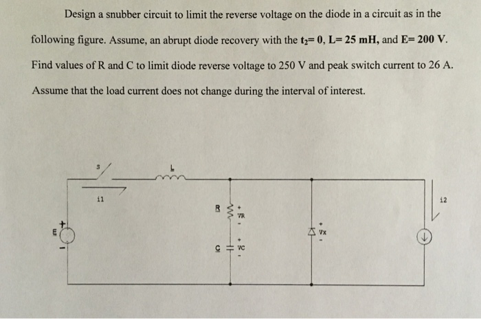 Solved Design A Snubber Circuit To Limit The Reverse Volt