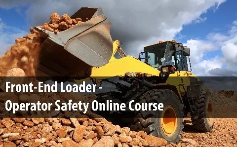 Front End Loader Operator Safety Online Course Aepartners