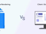 Server Side Rendering Vs Client Side Rendering