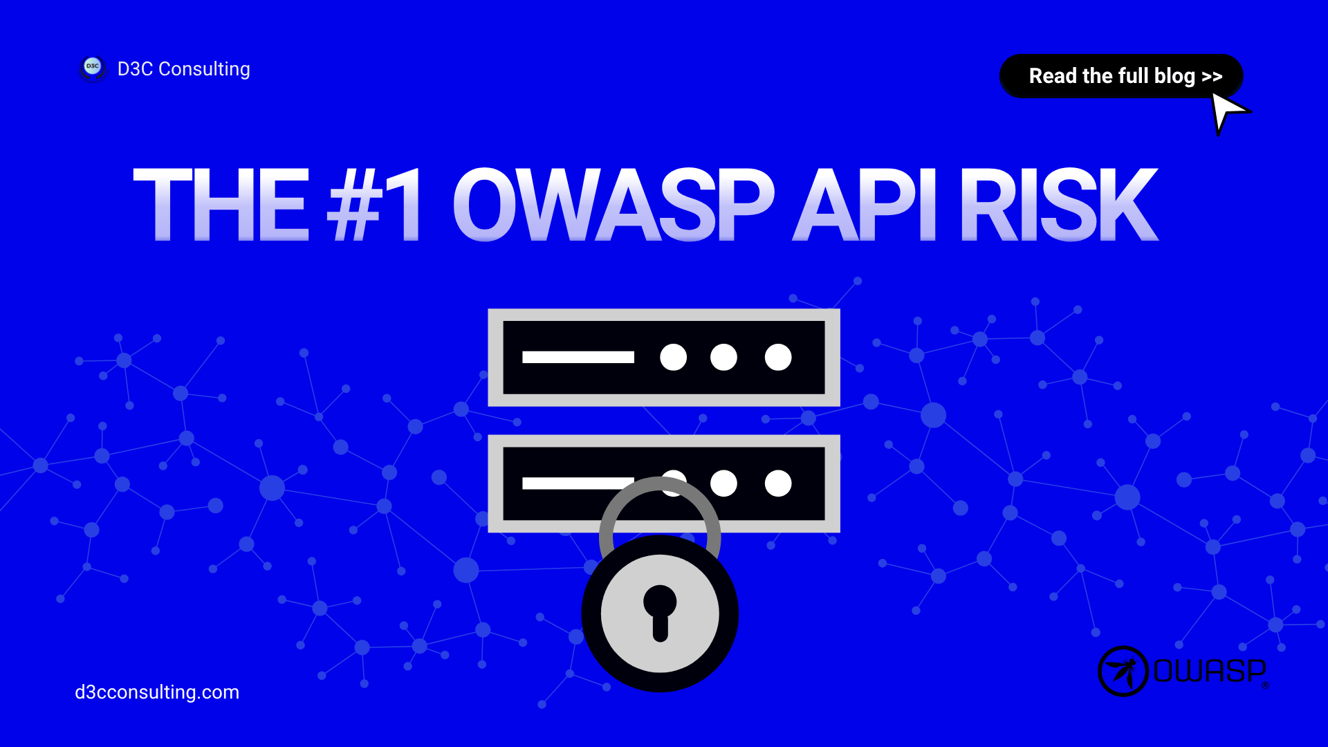 A bold graphic displaying the text 'The #1 OWASP API Risk' hovering above a server and padlock icon, referencing the severity of Broken Object Level Authorization.
