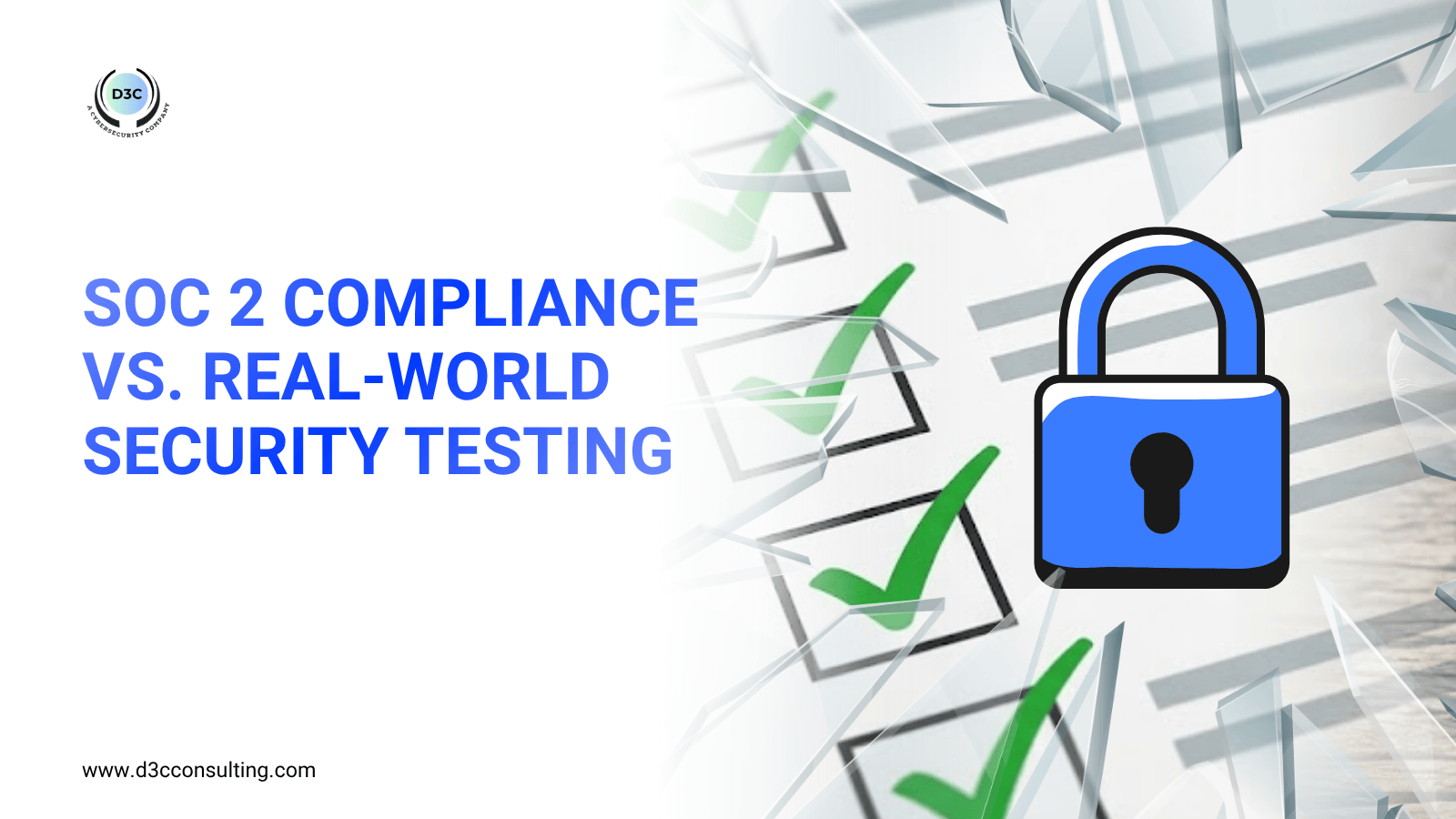 Graphic illustrating SOC 2 penetration testing compliance compared to real-world security testing with a blue padlock and audit checkboxes.