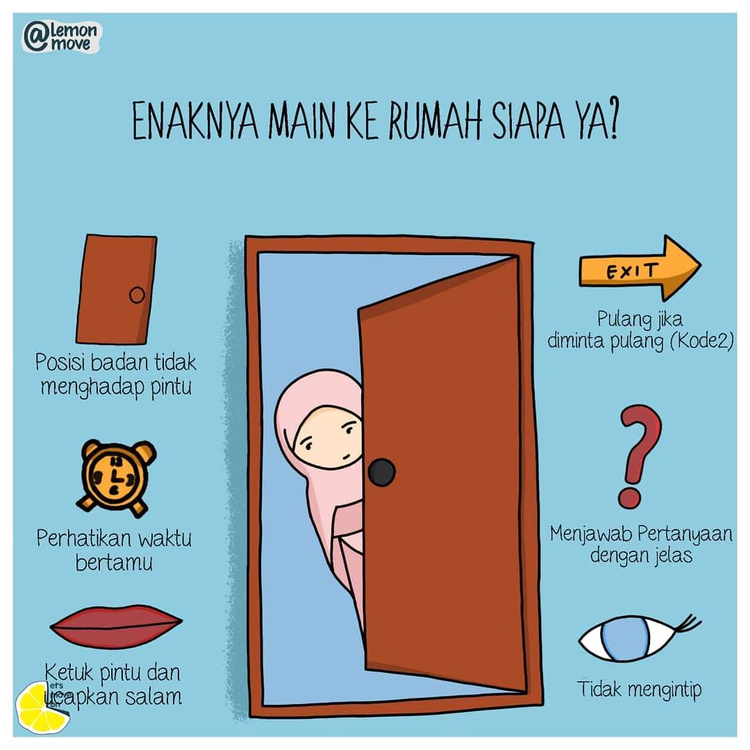 Kadang kita yang pergi bertamu ke rumah orang, dan sering juga tamu yang datang ke rumah kita. Lemon Let S Move On Adab Bertamu
