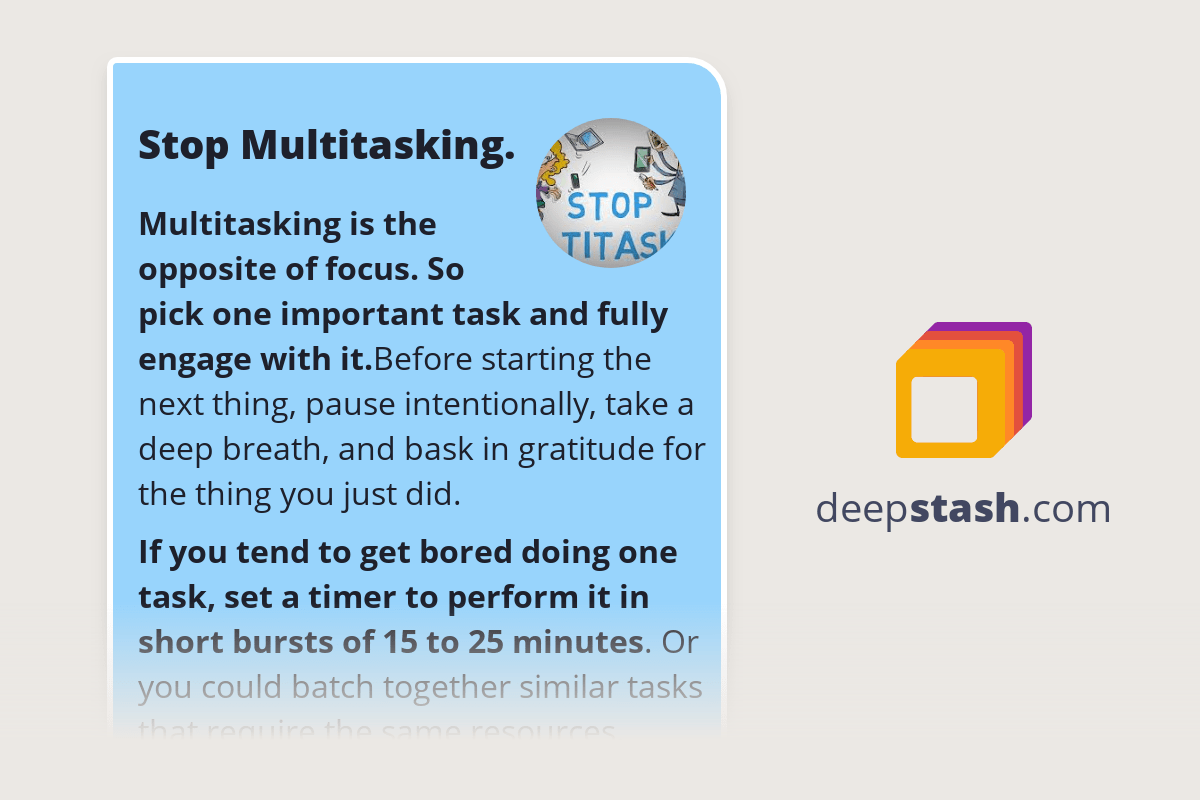 Stop Multitasking. - Deepstash