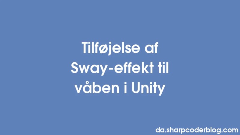 Tilf Jelse Af Sway Effekt Til V Ben I Unity Sharp Coder Blog - 4K Ocean Pictures for Desktop