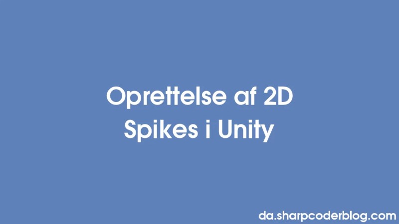 Erstellen Von 2d Spikes In Unity Sharp Coder Blog - Gradient Illustrations - Classic Full HD Collection