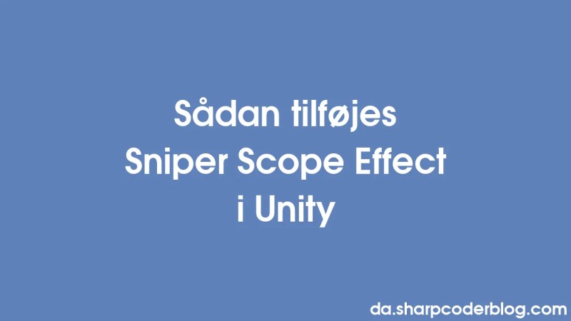 How To Add Sniper Scope Effect In Unity Sharp Coder Blog - Gorgeous Full HD Nature Images | Free Download