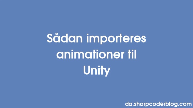 How To Import Animations To Unity Sharp Coder Blog - Premium Vintage Art Gallery - HD