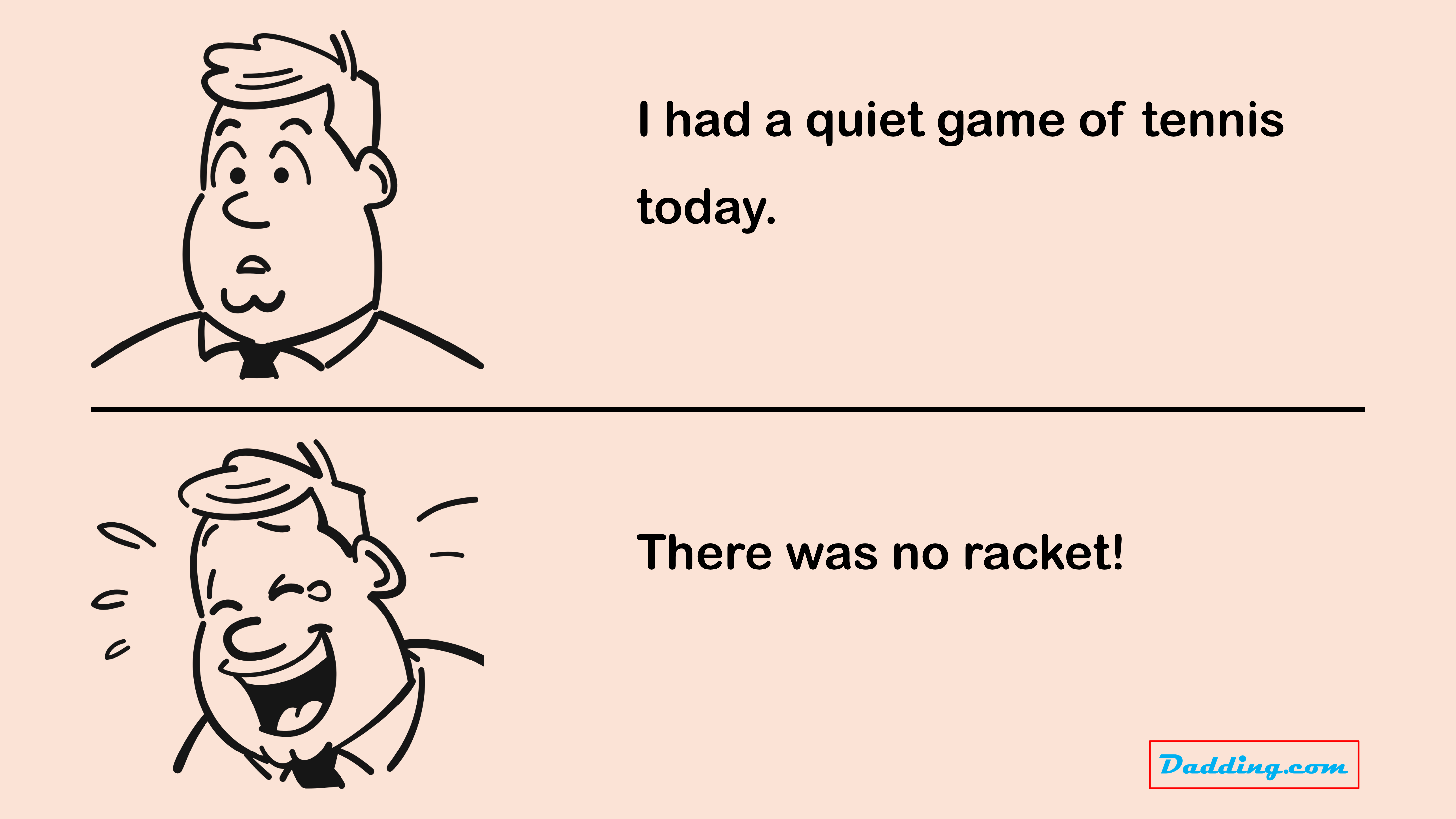 How do you have a quiet game of tennis?