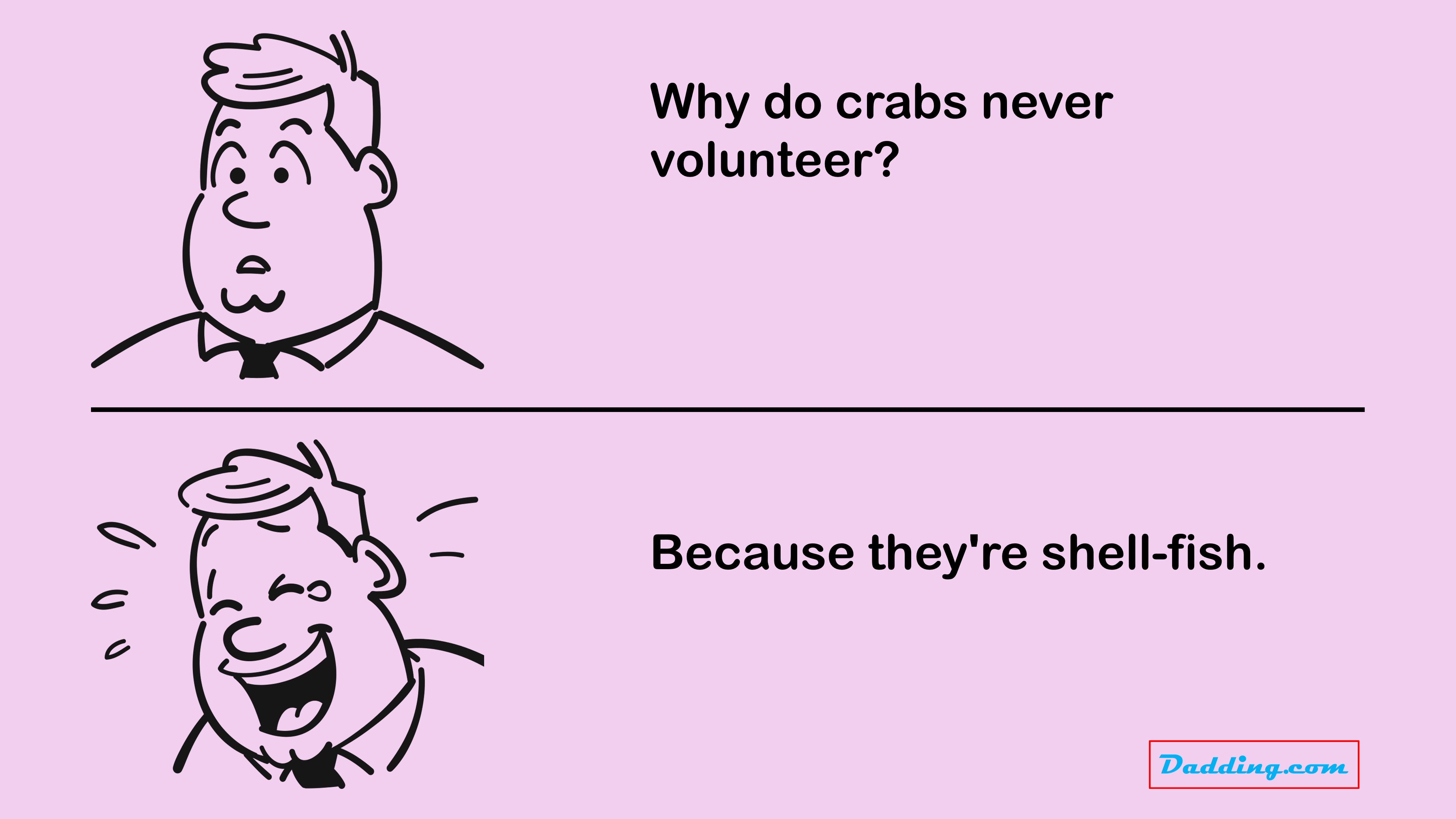 Why do crabs never volunteer?