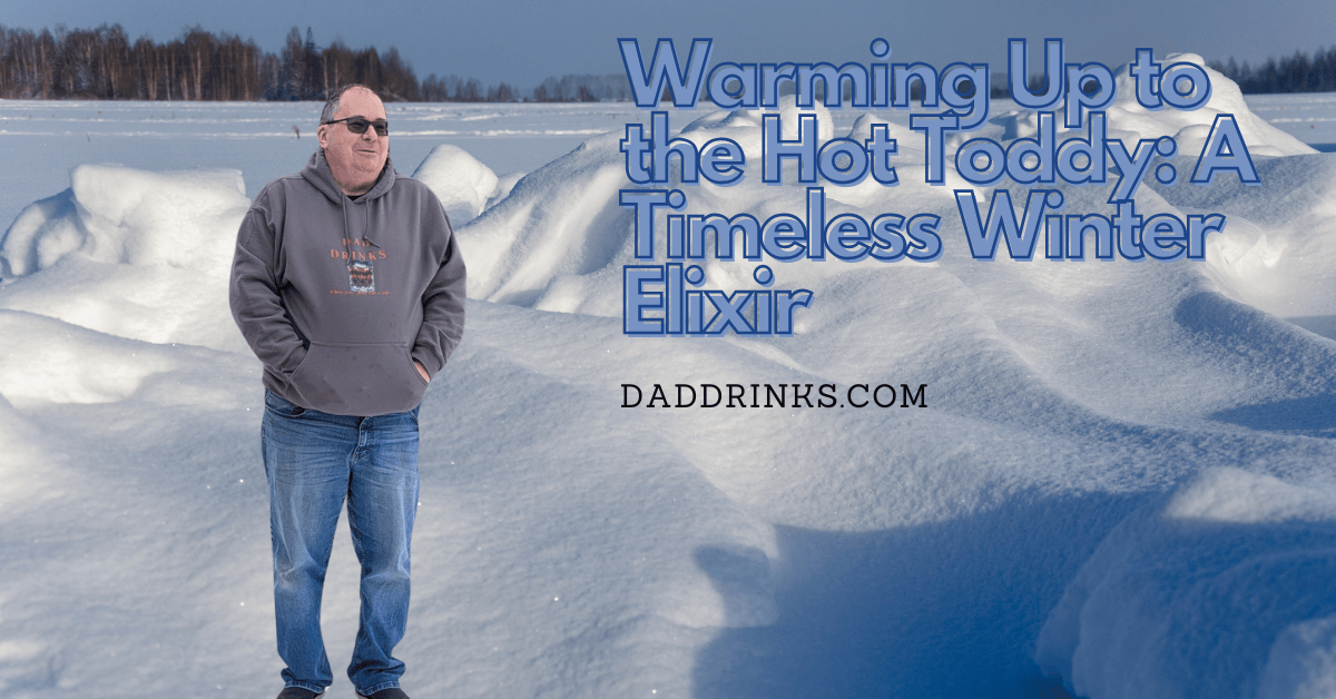 Daddrinks.com snow Hot Toddy