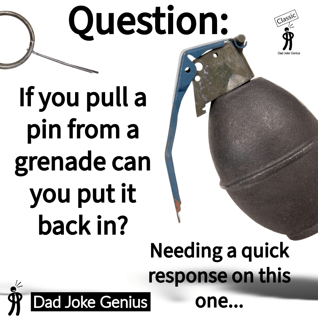 Question: If you pull a pin from a grenade can you put it back in? Needing a quick response on this one...
