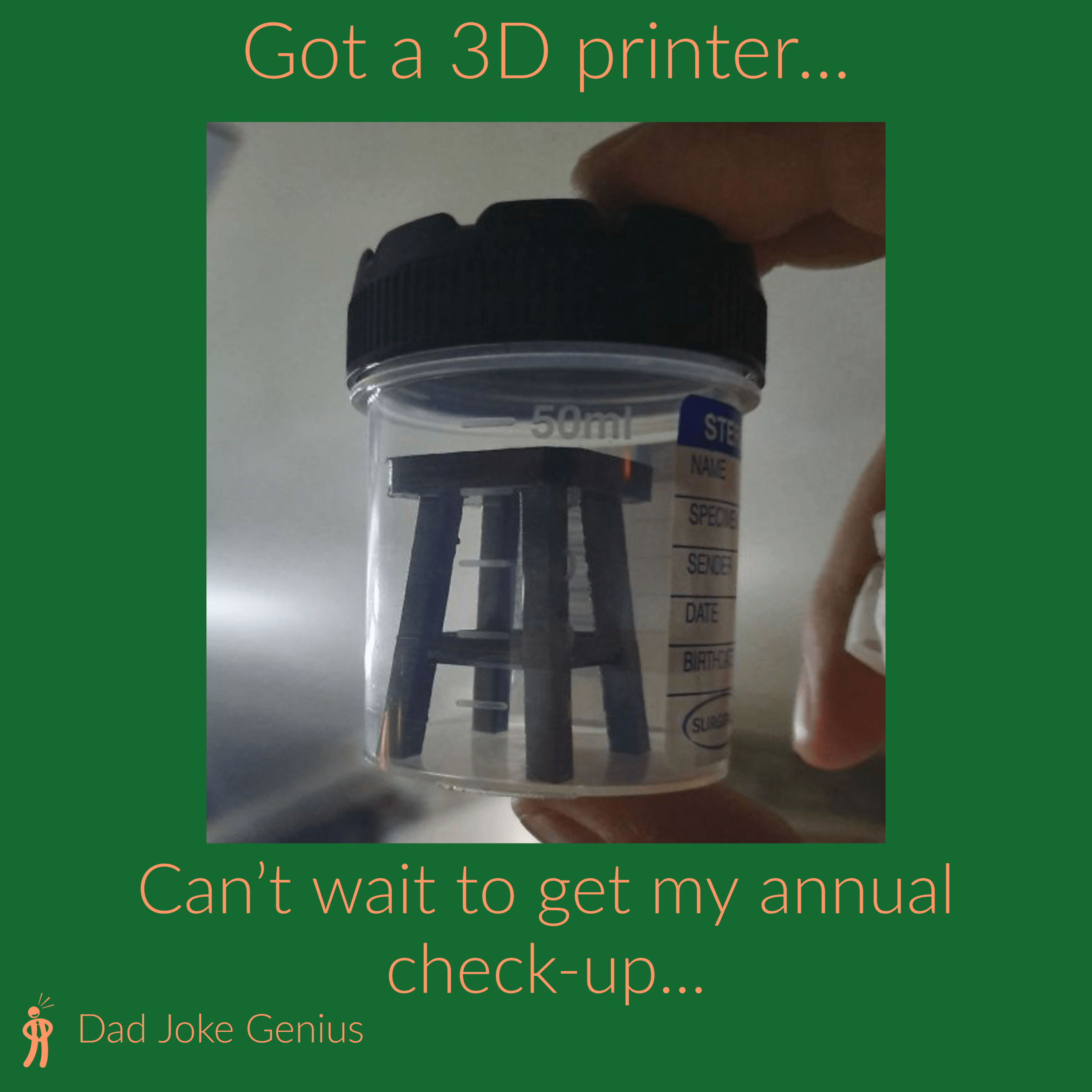 Got a 3D printer... Can't wait to get my annual check-up...
