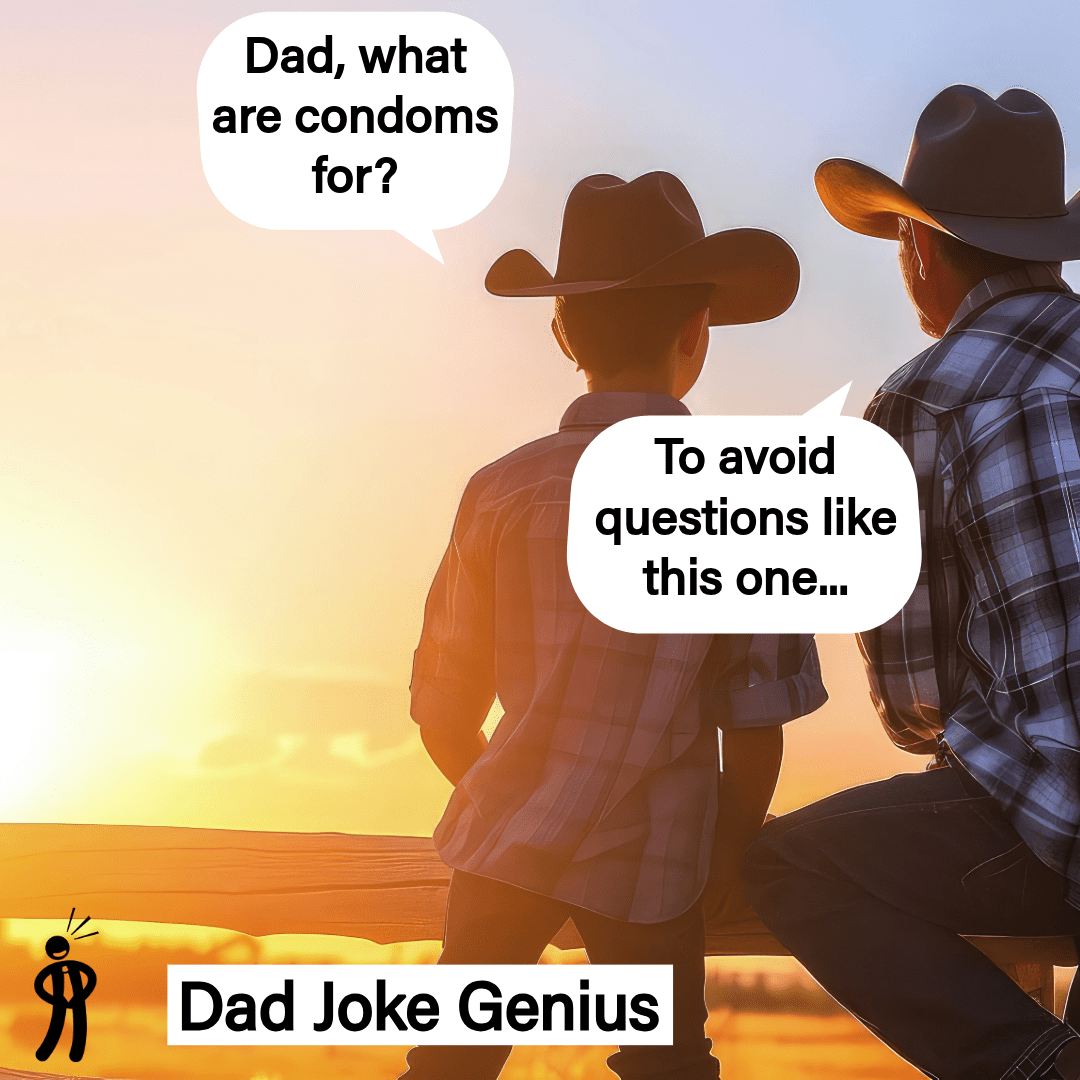 Dad, what are condoms for? To avoid questions like this one...