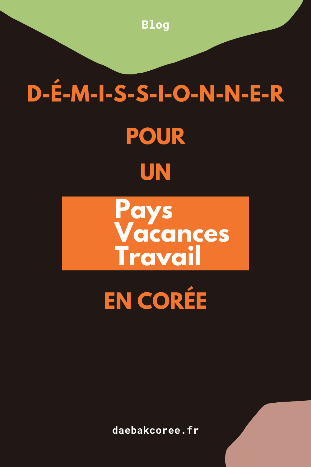 Démissionner pour un Pays Vacances Travail en Corée
