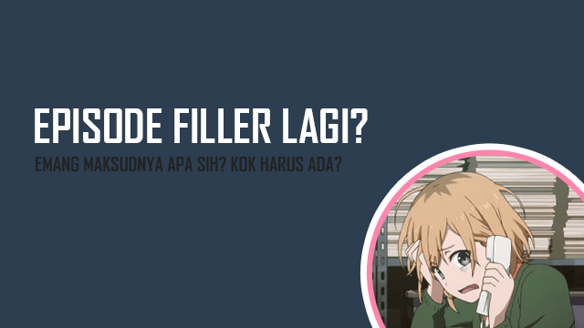 Naruto's fillers, for instance, often had the main characters tackling smaller&nbsp;. Maksud Atau Pengertian Filler Di Dalam Anime Dafunda Com