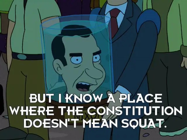 Close-up of Nixon’s head-in-a-jar speaking angrily. The subtitle reads, “BUT I KNOW A PLACE WHERE THE CONSTITUTION DOESN’T MEAN SQUAT.”
