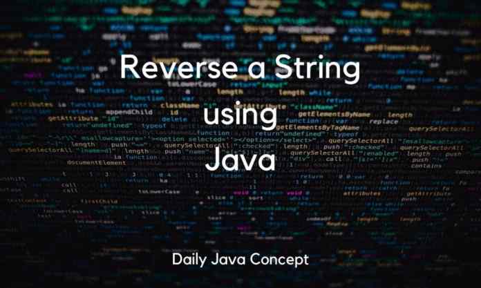Java Program to reverse a String - Daily Java Concept