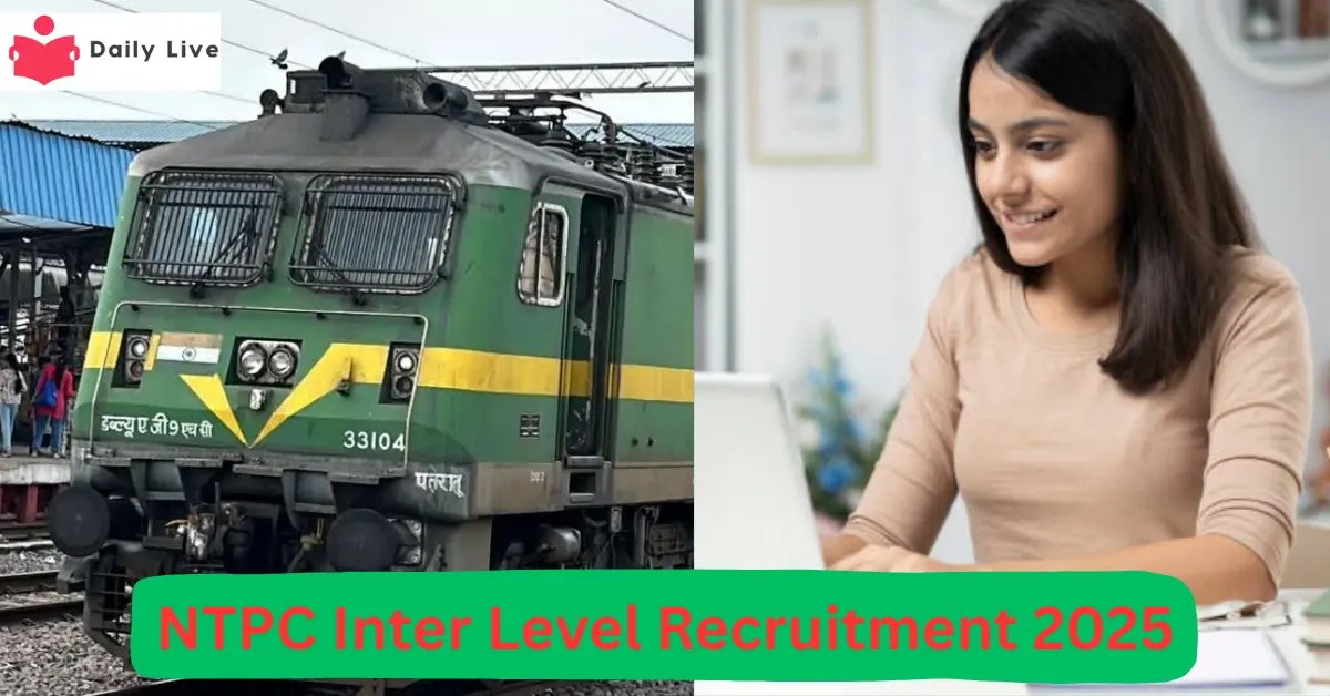 RRB NTPC Inter Level Recruitment 2025 रेलवे में 3050 पदों पर भर्ती की पूरी जानकारी