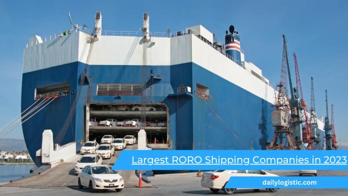 Largest RORO Shipping Companies in 2023_ Daily Logistics