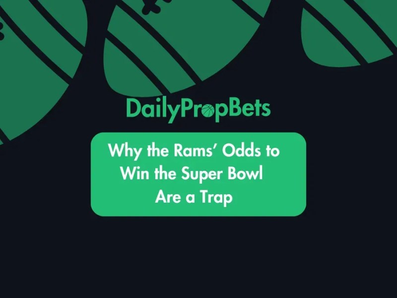 Why the Rams’ Odds to Win the Super Bowl Are a Trap
