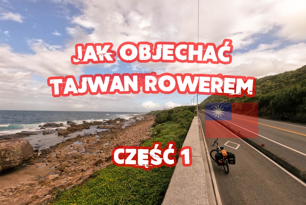 Jak objechać Tajwan rowerem