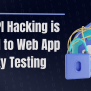 Why API Hacking Is Critical To Web App Security Testing