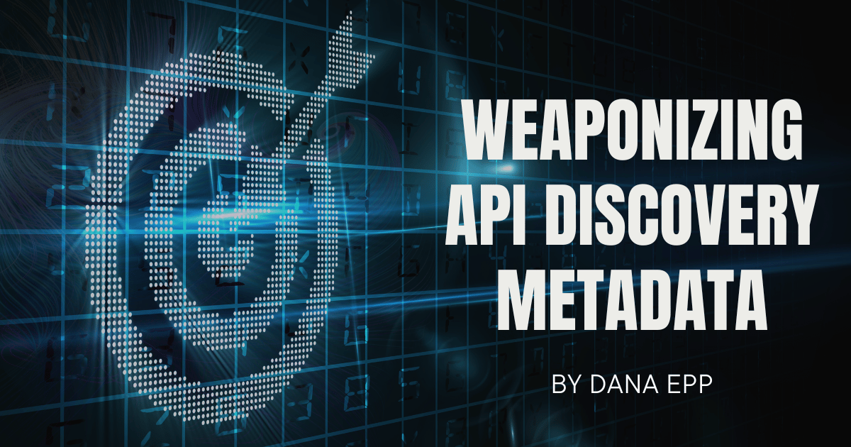 Weaponizing API discovery metadata