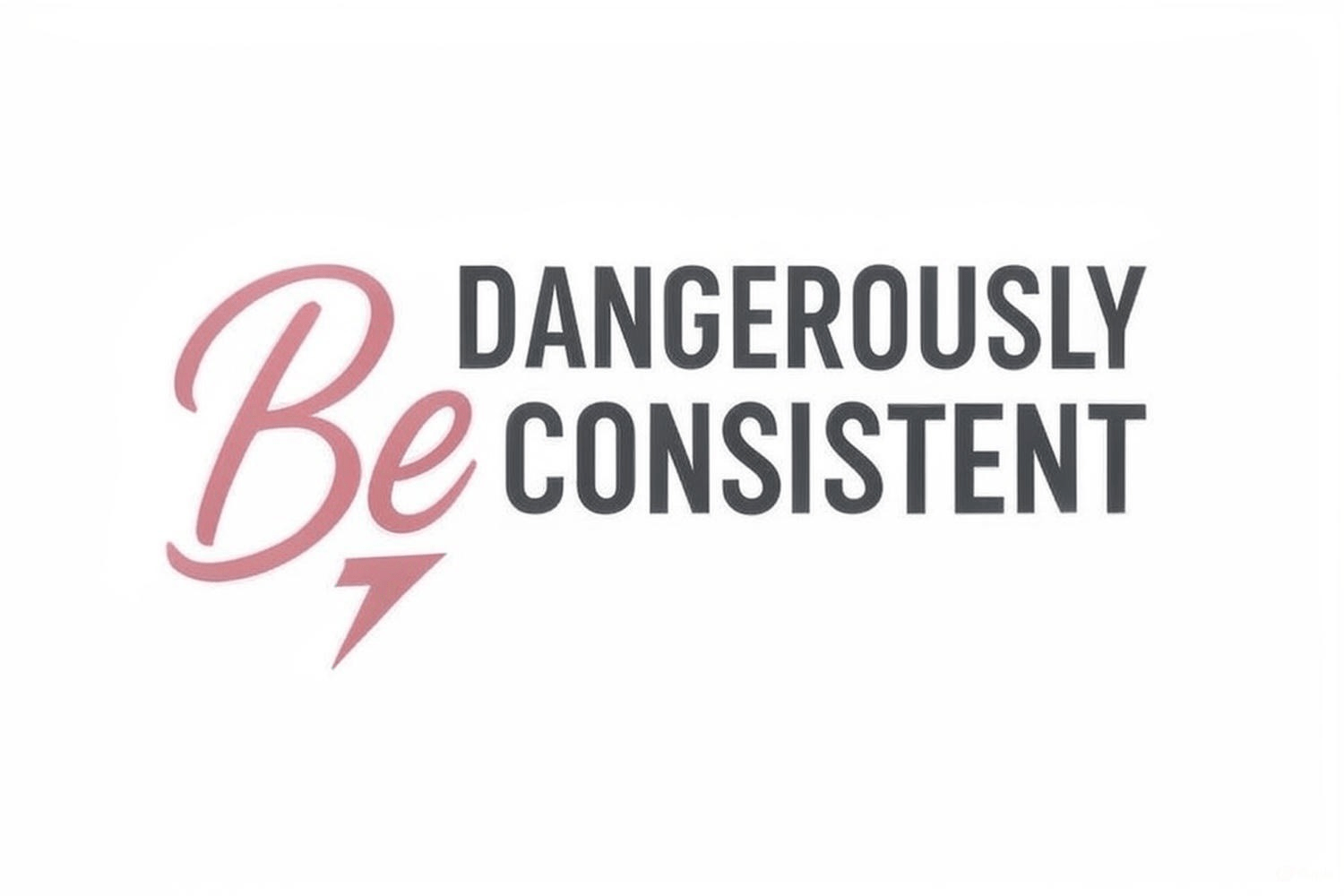 Dangerously Consistent