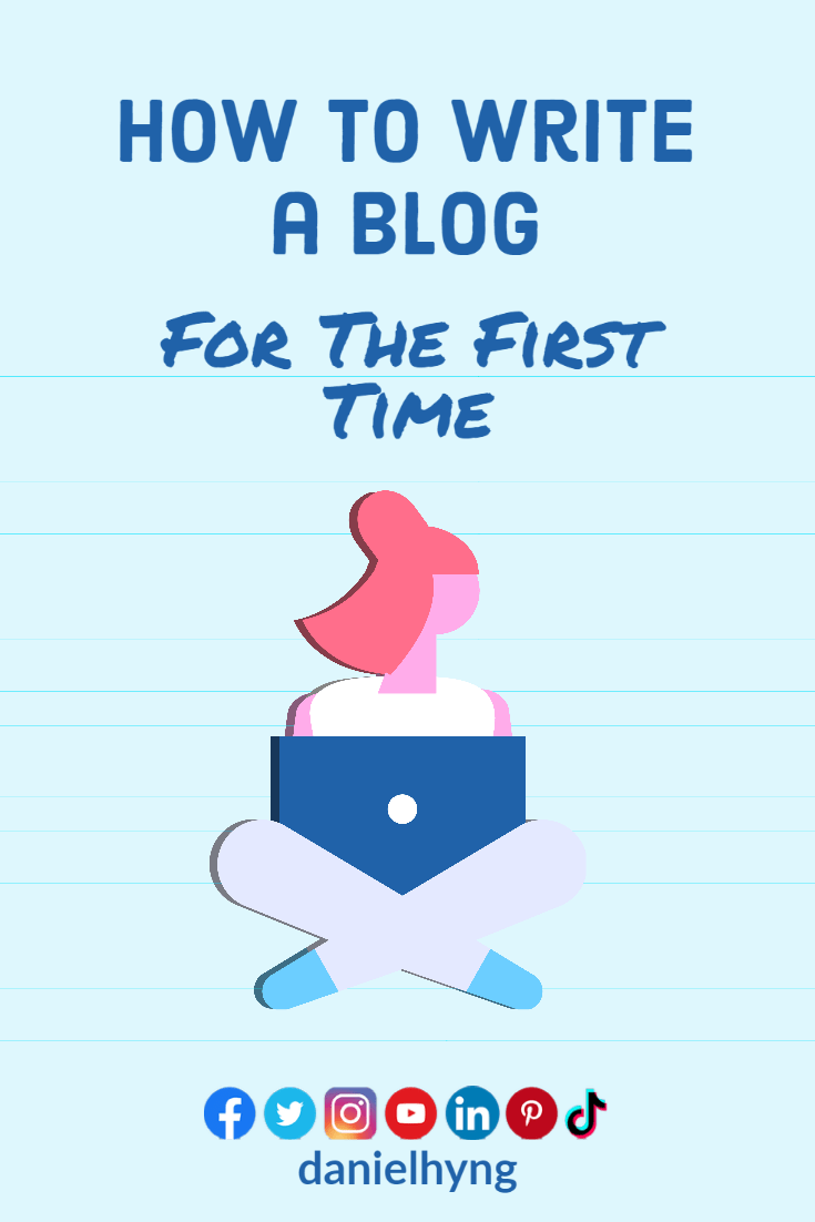 How to Write Your First Blog with 8 simple steps • Daniel Ng