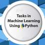 Python Machine Learning Tutorial - Tasks And Applications - DataFlair