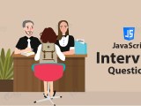 Advanced Javascript Interview Questions And Answers Explore Now