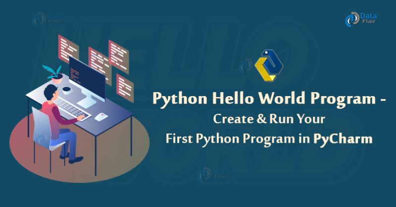 Python Hello World Program Create Run Your First Python Program In Pycharm Dataflair - 8K Nature Wallpapers for Desktop