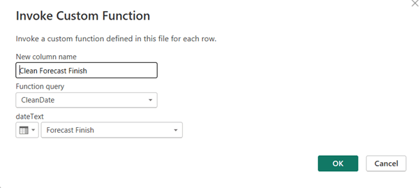 A screenshot of the "Invoke Custom Function" dialog box in a software application. The dialog allows users to apply a predefined function to each row of data. The "New Column Name" field is set to "Clean Forecast Finish," the "Function Query" field shows "CleanDate," and the "dateText" field specifies "Forecast Finish." At the bottom, there are two buttons: "OK" and "Cancel.