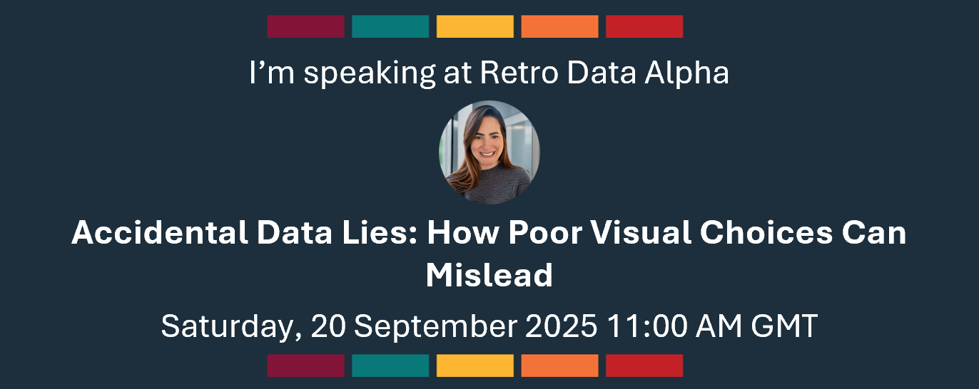 Announcement for a speaking event at Retro Data Alpha. The featured talk is titled "Accidental Data Lies: How Poor Visual Choices Can Mislead" and is scheduled for Saturday, 20 September 2025 at 11:00 AM GMT. The image includes the statement "I'm speaking at Retro Data Alpha."