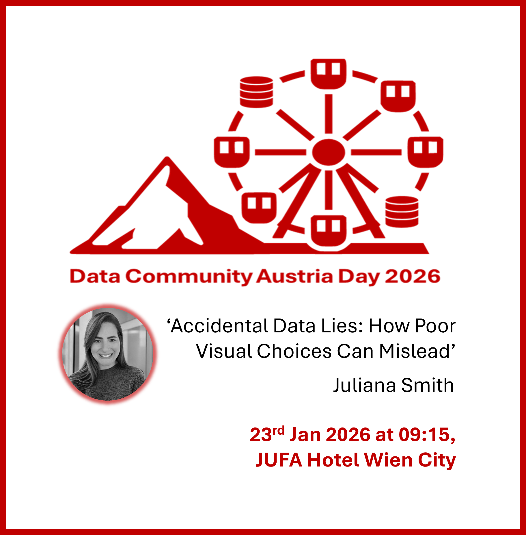 Promotional image for "Data Community Austria Day 2026" featuring a red graphic of a Ferris wheel and mountain backdrop. Below the graphic is the event title, a circular photo of a person, and the talk title: "'Accidental Data Lies: How Poor Visual Choices Can Mislead' Juliana Smith." The event details at the bottom read: "23rd Jan 2026 at 09:15, JUFA Hotel Wien City.