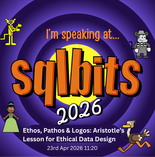 A Looney‑Tunes‑style event graphic with concentric purple rings and a yellow centre announces a SQLBits 2026 session. Cartoon characters inspired by classic animation—a yellow cat, a mime‑like mouse, a woman in a green dress, and a running bird—stand around the frame. The text in the centre reads: “I’m speaking at… SQLBits 2026. Ethos, Pathos & Logos: Aristotle’s Lesson for Ethical Data Design. 23rd Apr 2026, 11:20.”