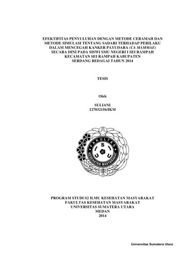 Efektifitas Penyuluhan dengan Metode Ceramah dan Metode Simulasi tentang  SADARI terhadap Perilaku dalam Mencegah Kanker Payudara (Ca Mammae) Secara  Dini pada Siswi SMU Negeri I Sei Rampah Kecamatan Sei Rampah Kabupaten  Serdang