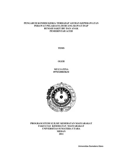 Sampel pada penelitian ini adalah perawat pelaksana di ruang rawat. Pengaruh Kondisi Kerja Terhadap Asuhan Keperawatan Perawat Pelaksana Di Ruang Rawat Inap Rumah Sakit Ibu Dan Anak Pemerintah Aceh Tahun 2011