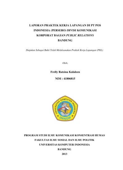 Misalnya saja dalam dunia kerja, organisasi, ataupun lembaga. Laporan Praktek Kerja Lapangan Di Pt Pos Indonesia Persero Divisi Komunikasi Korporat Bagian Public Relation Bandung