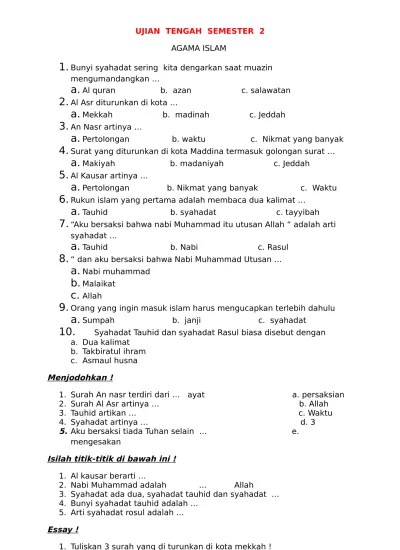 Pasalnya, dalam kalimat syahadat termuat ajaran tauhid atau tentang keesaan allah . Soal Ujian 1