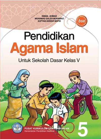 Pai dan bp kelas 5 sd kurikulum 2013. Pendidikan Agama Islam 5 Kelas 5 Ngatmin Abbas Dariyanto Suratmi 2011