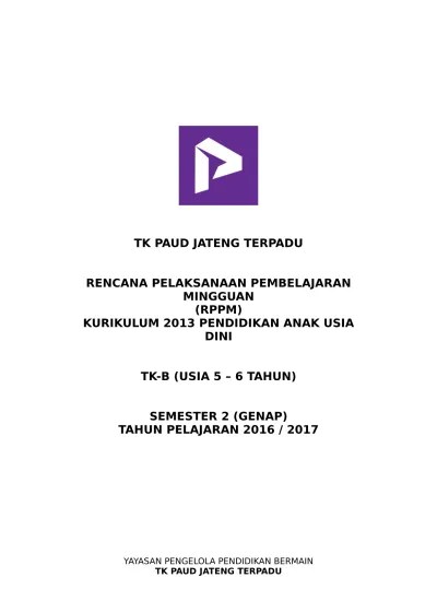 Rkh tk a download contoh rpph tk a semester 1 kurikulum 2013. Rppm Tk B 5 6 Tahun K13 Semester 1
