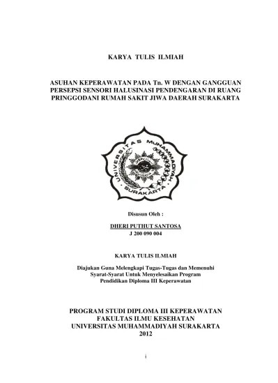 Asuhan keperawatan jiwa pada tn.s dengan masalah utama halusinasi pendengaran dengan diagnosa medis skizofrenia di ruang gelatik rumah. Karya Tulis Ilmiah Asuhan Keperawatan Jiwa Pada Sdr W Dengan Gangguan Perilaku Kekerasan Di Ruang Abimanyu Rsjd Surakarta