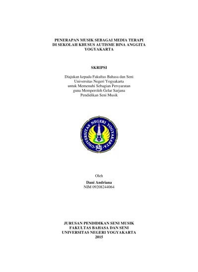 Sebagai cara untuk mengatur keadaan psikisnya maupun untuk mempercepat proses penyembuhanya.musik ini berguna untuk penyegaran . Penerapan Musik Sebagai Media Terapi Di Sekolah Khusus Autisme Bina Anggita Yogyakarta