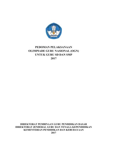 Berikut ini adalah pranala penetapan finalis olimpiade guru nasional tingkat nasional tahun 2016 untuk semua guru mata pelajaran sma/smk . Pedoman Pelaksanaan Ogn 2017