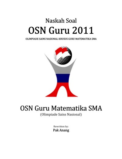 2 kata pengantar peningkatan kompetensi dan profesionalitas guru menjadi salah satu ranah kebijakan di bidang pendidikan. Naskah Soal Osn Guru Matematika Smp 2012 Tingkat Provinsi